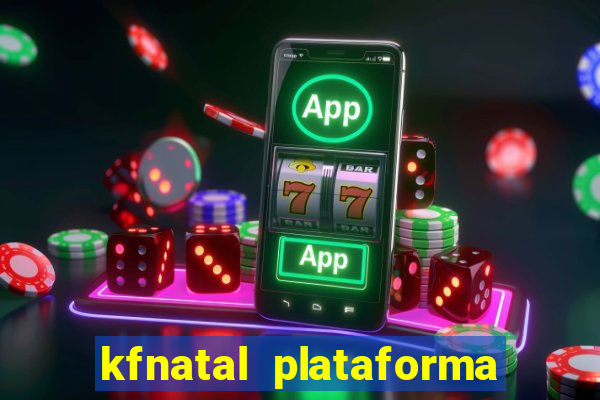 kfnatal plataforma de jogos